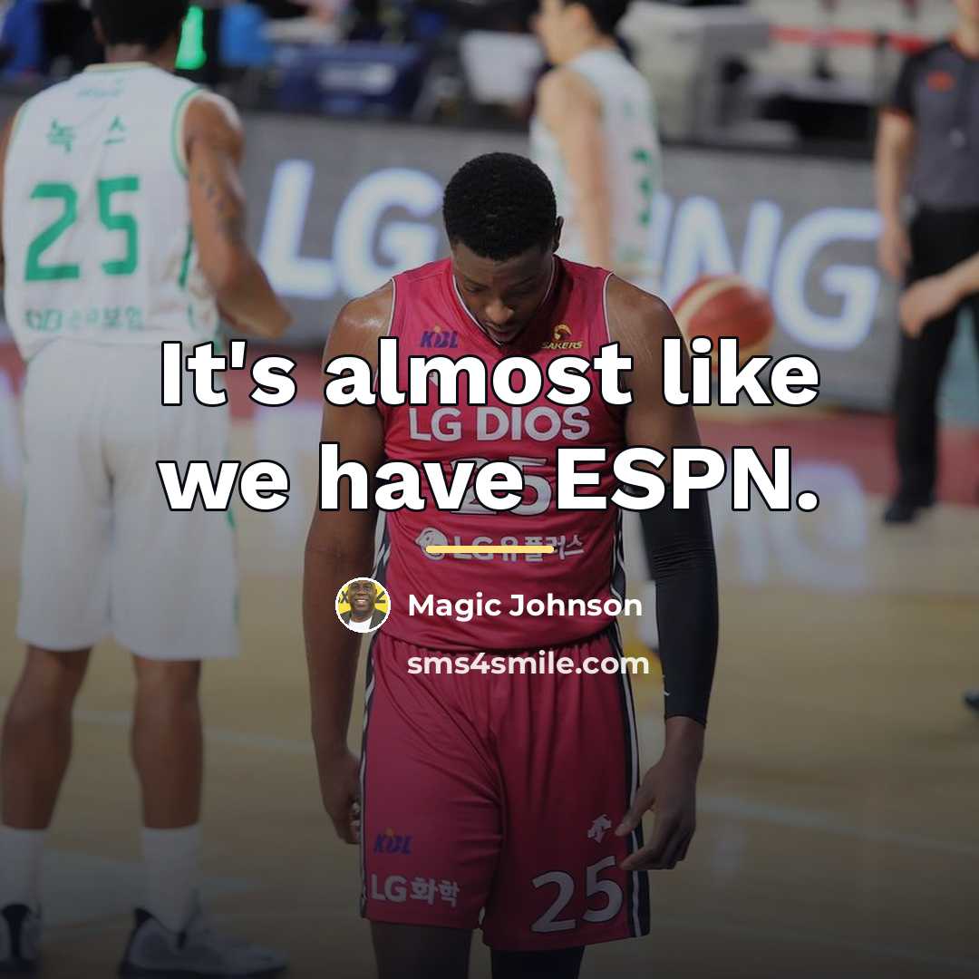 “It's almost like we have ESPN.…” quote by Magic Johnson