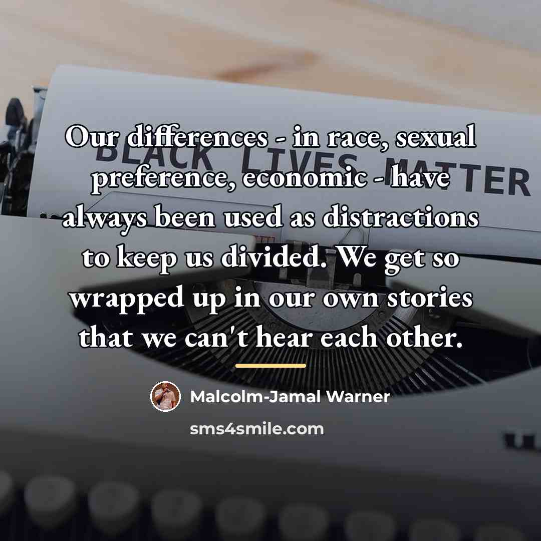 “Our differences - in race, sexual preference, economic - have…” quote by Malcolm-Jamal Warner