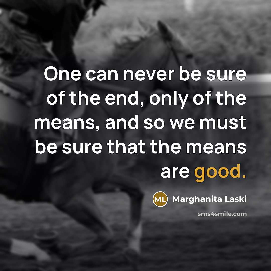 “One can never be sure of the end, only of…” quote by Marghanita Laski