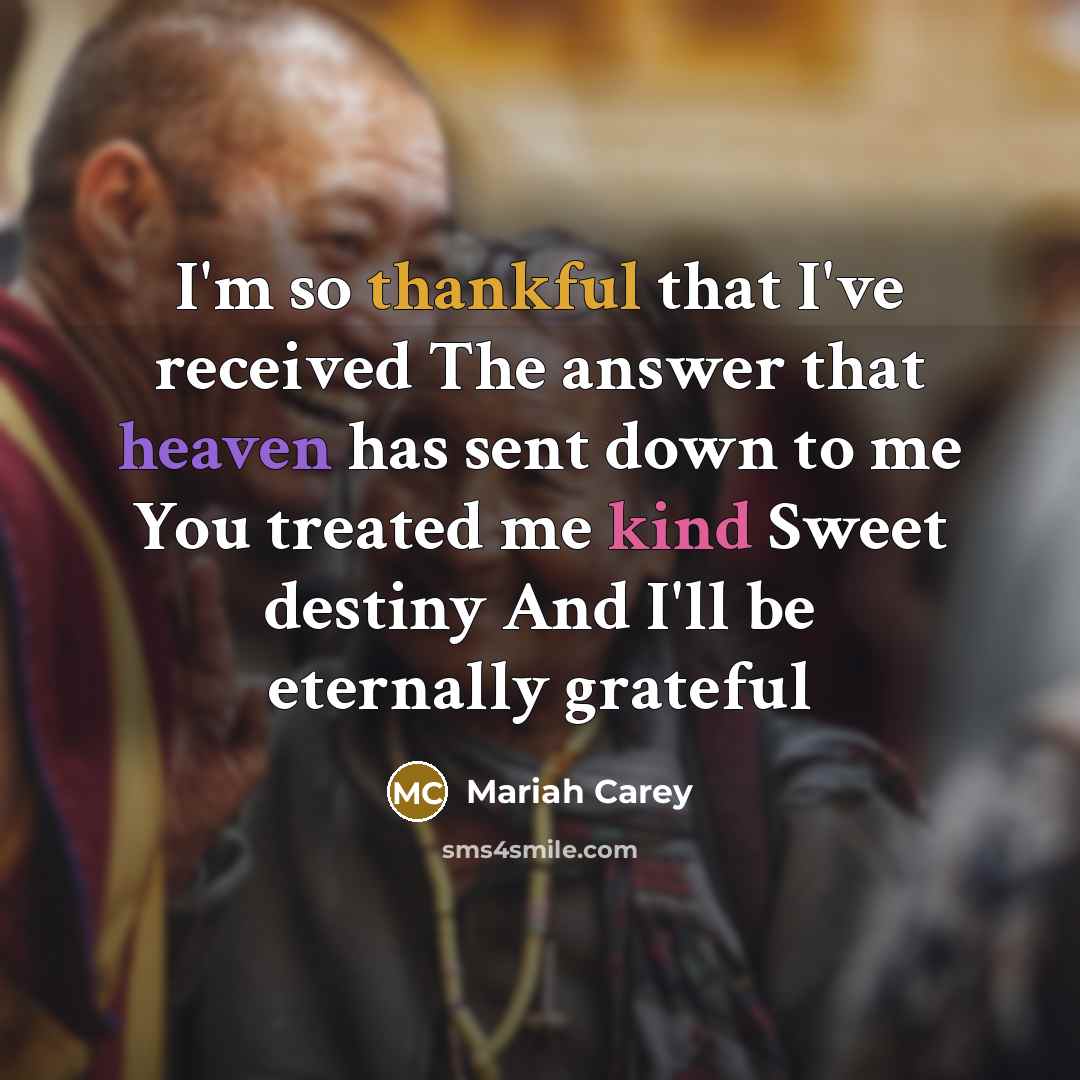 “I'm so thankful that I've received The answer that heaven…” quote by Mariah Carey