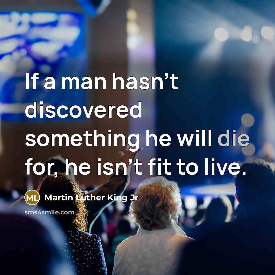 “If a man hasn't discovered something he will die for,…” quote by Martin Luther King Jr
