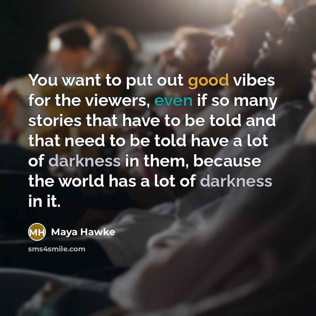 “You want to put out good vibes for the viewers,…” quote by Maya Hawke