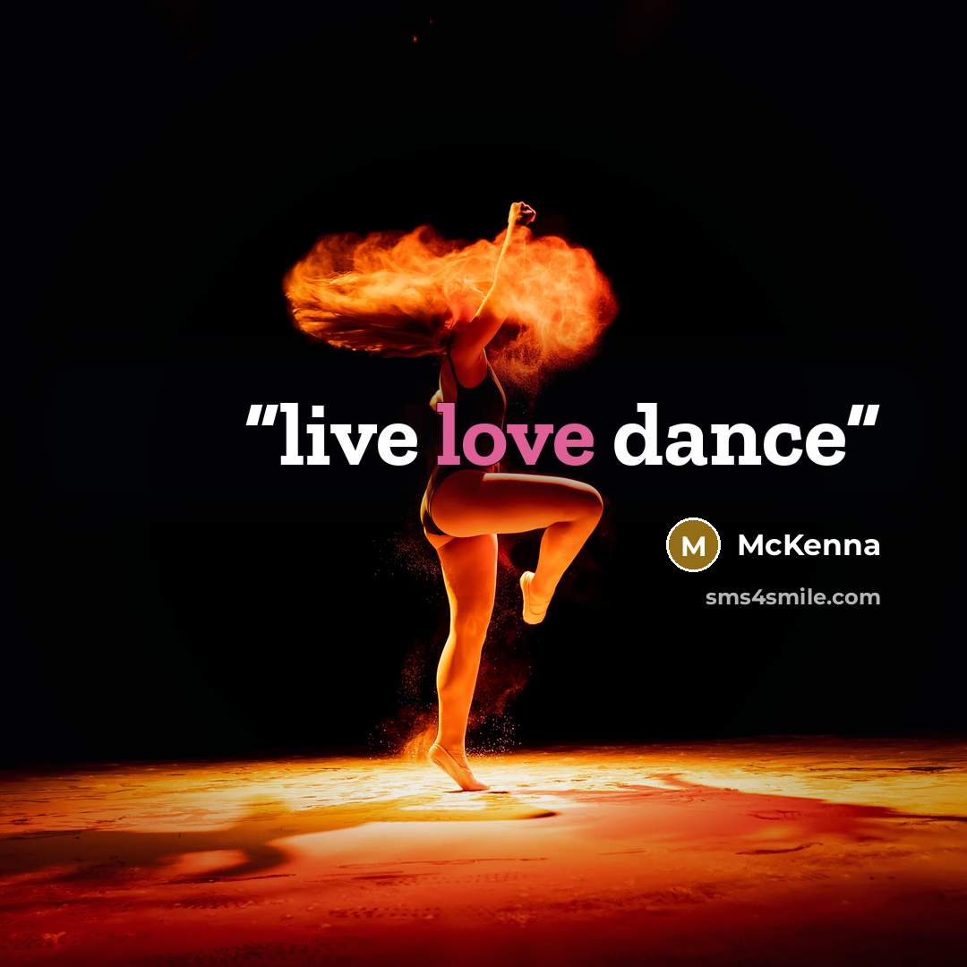 “live love dance” quote by McKenna