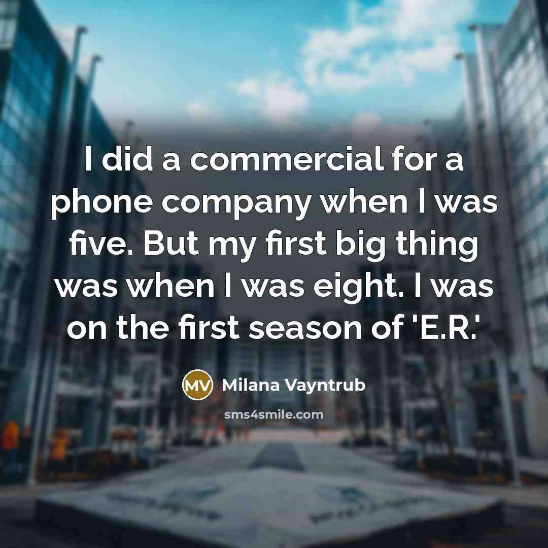 “I did a commercial for a phone company when I…” quote by Milana Vayntrub