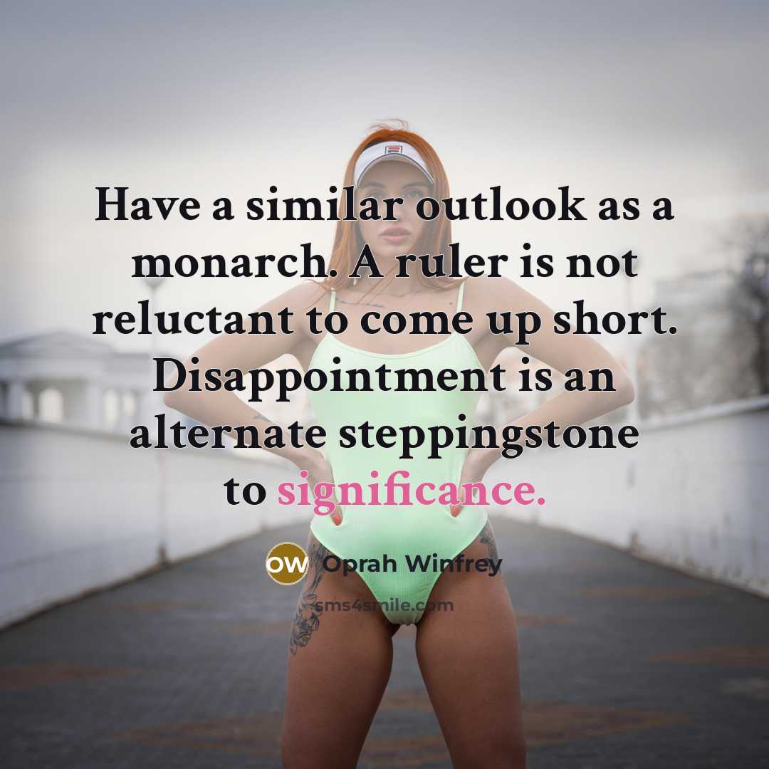“Have a similar outlook as a monarch. A ruler is…” quote by Oprah Winfrey
