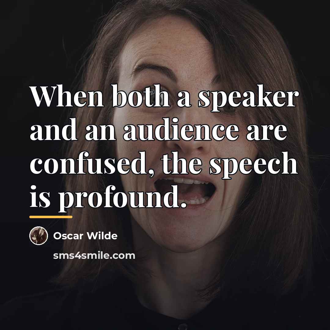 “When both a speaker and an audience are confused, the…” quote by Oscar Wilde