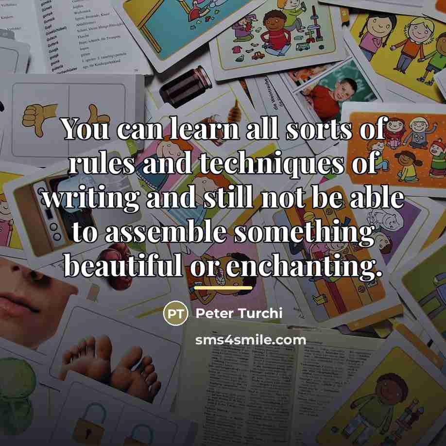 “You can learn all sorts of rules and techniques of…” quote by Peter Turchi
