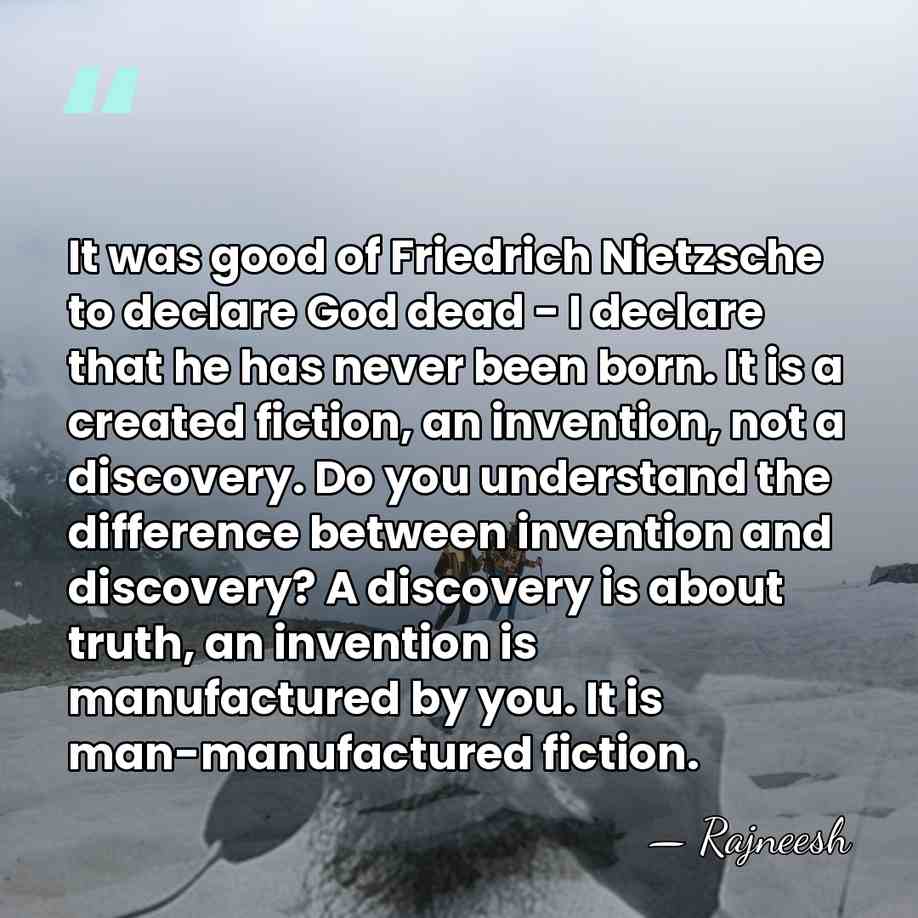 It was good of Friedrich Nietzsche to declare God dead - I&hellip; - Rajneesh