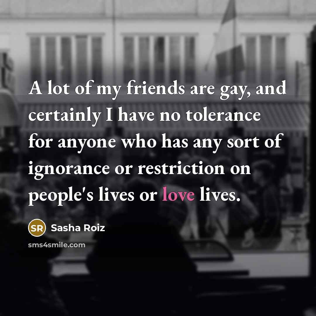 “A lot of my friends are gay, and certainly I…” quote by Sasha Roiz