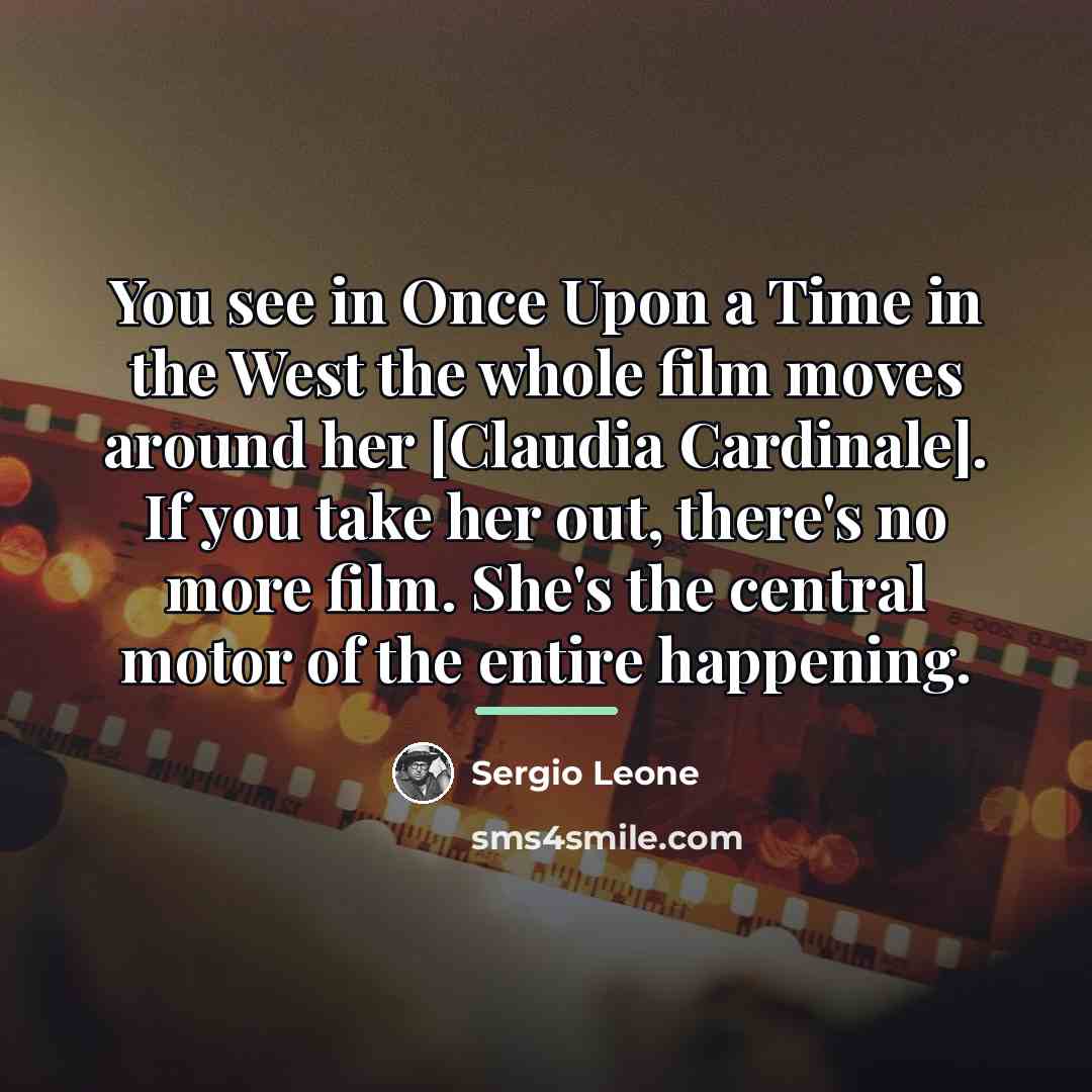 “You see in Once Upon a Time in the West…” quote by Sergio Leone