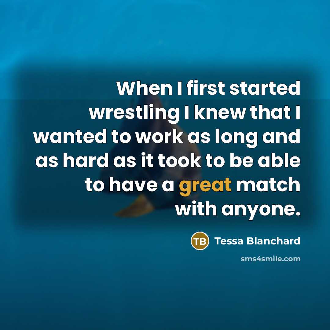 “When I first started wrestling I knew that I wanted…” quote by Tessa Blanchard