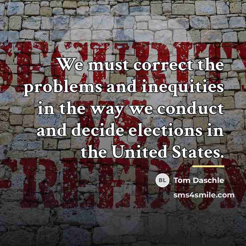 “We must correct the problems and inequities in the way…” quote by Tom Daschle