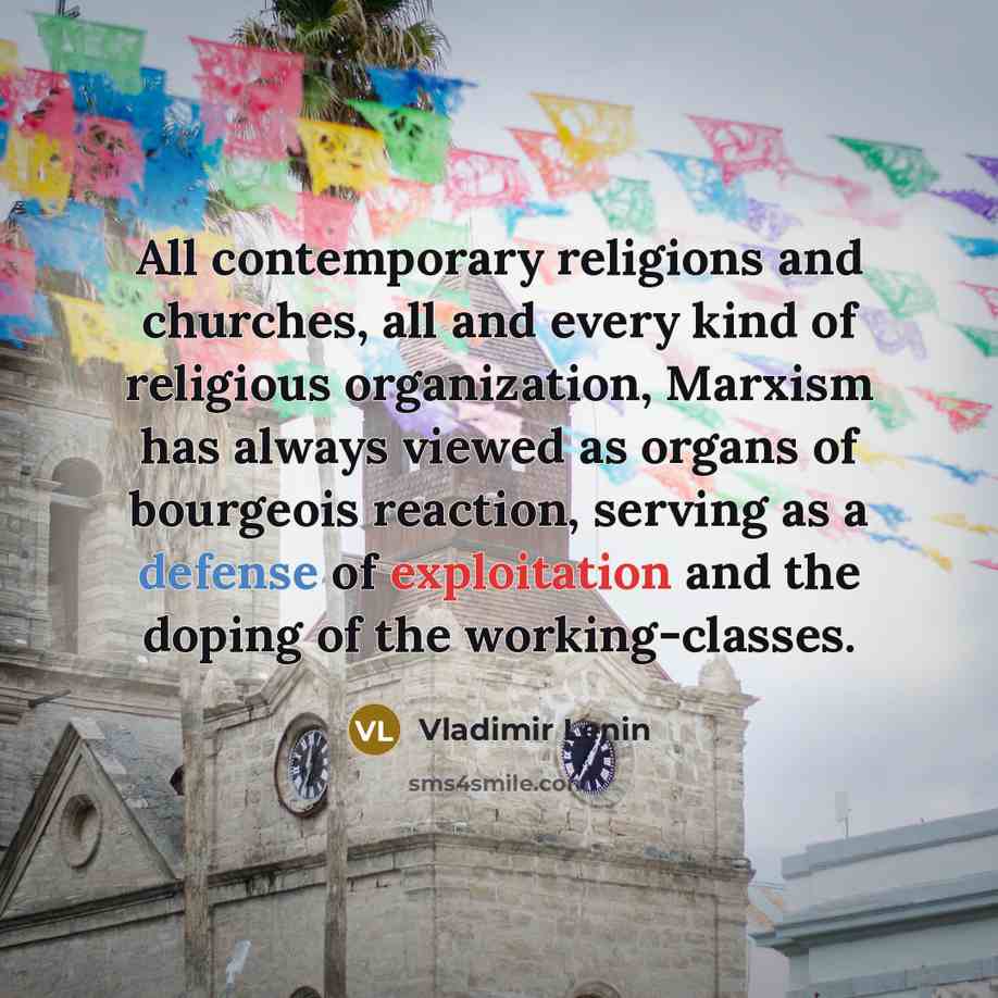 “All contemporary religions and churches, all and every kind of…” quote by Vladimir Lenin
