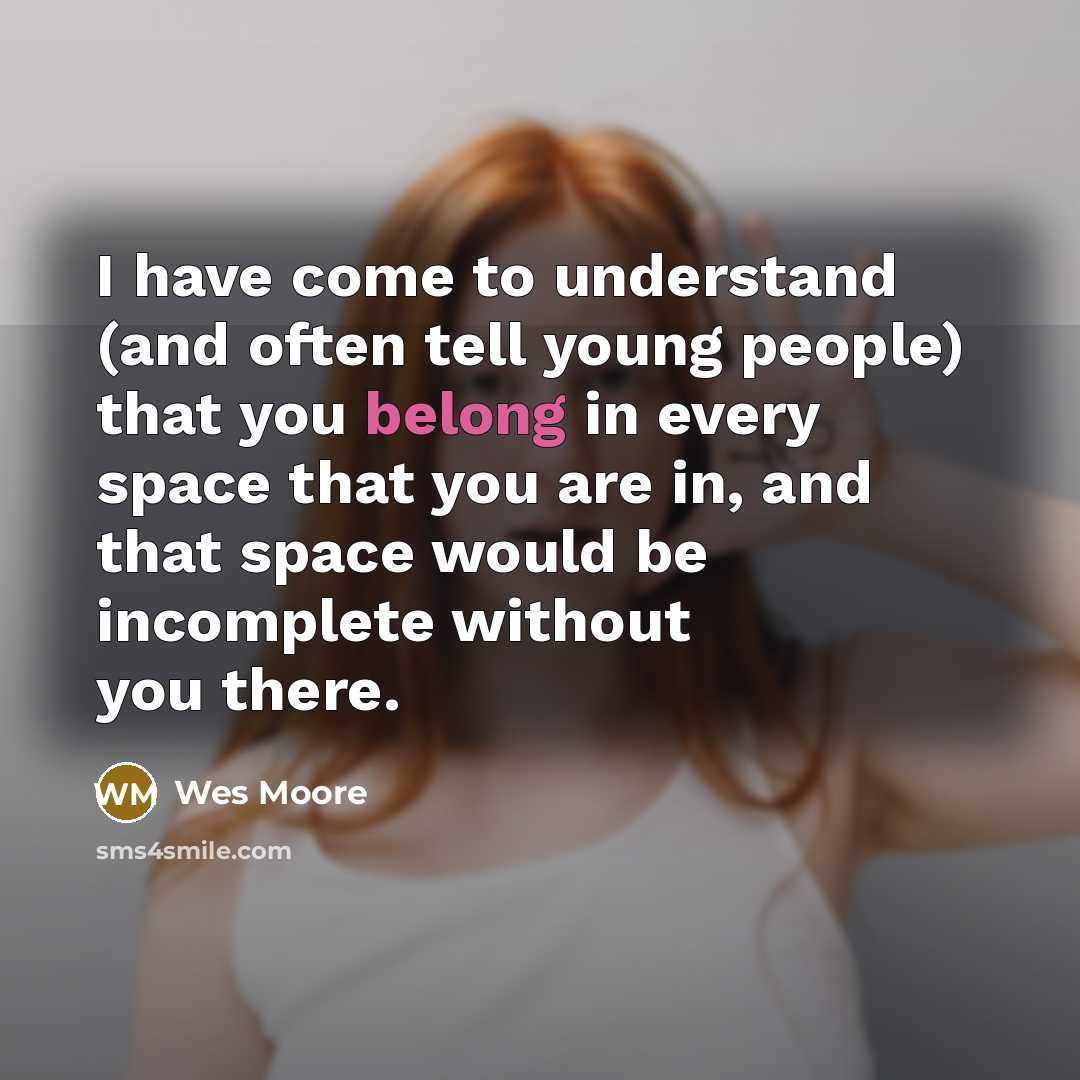 “I have come to understand (and often tell young people)…” quote by Wes Moore