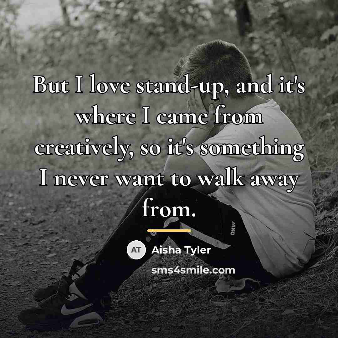 “But I love stand-up, and it's where I came from…” quote by Aisha Tyler