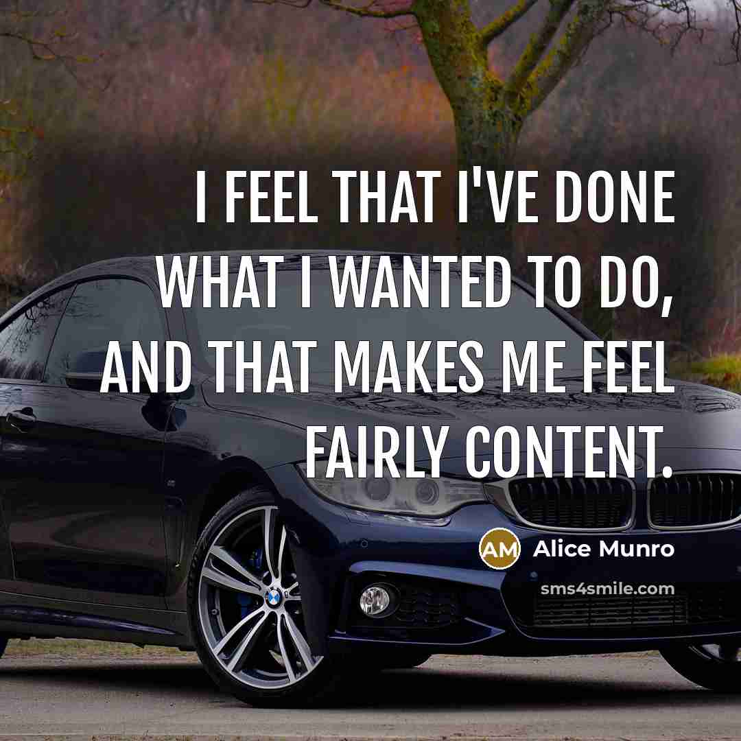“I feel that I've done what I wanted to do,…” quote by Alice Munro