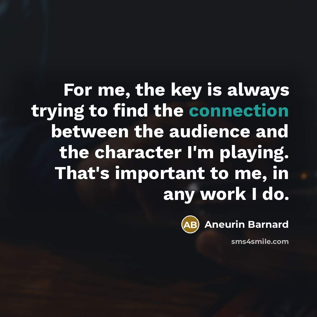“For me, the key is always trying to find the…” quote by Aneurin Barnard