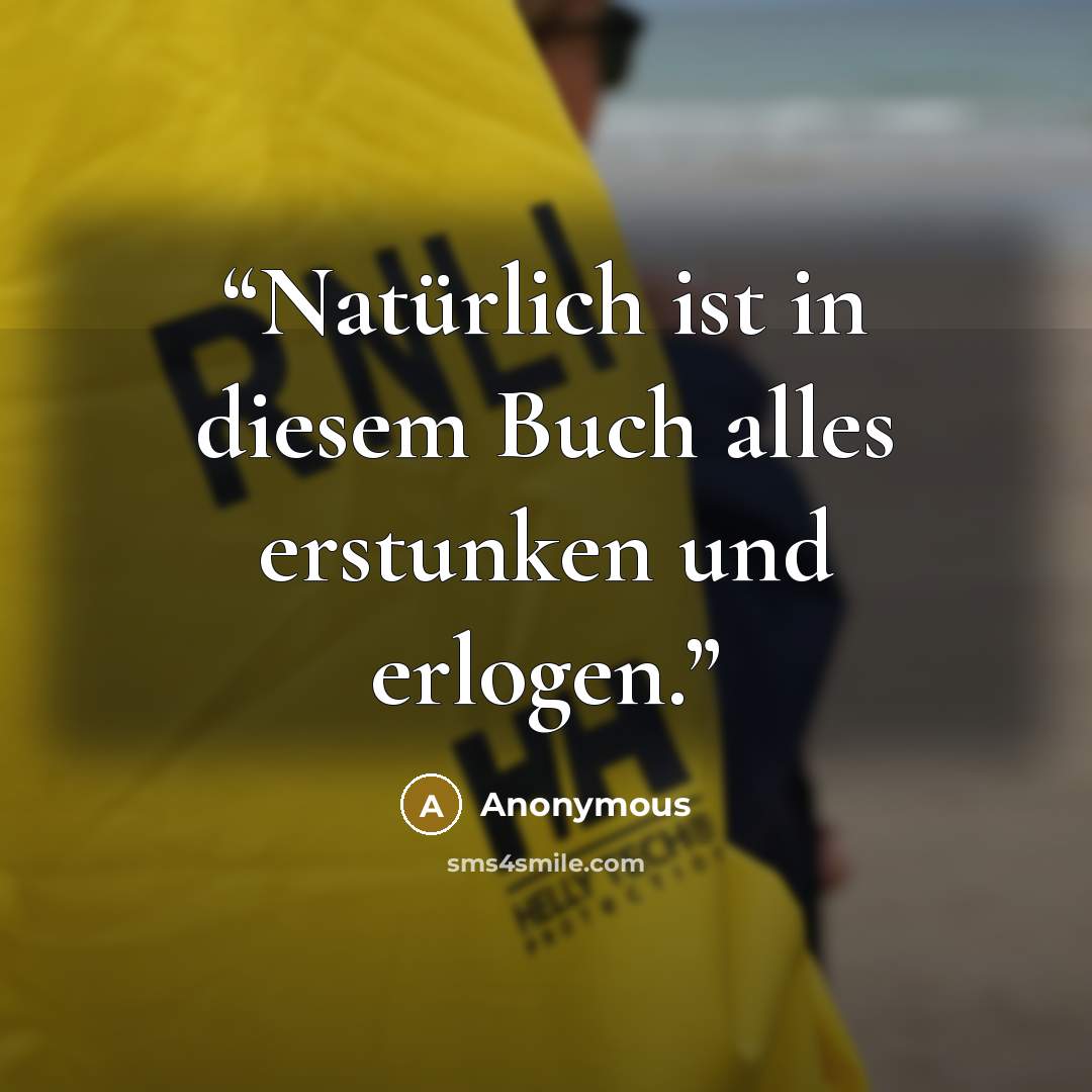 “Natürlich ist in diesem Buch alles erstunken und erlogen.” quote by Anonymous