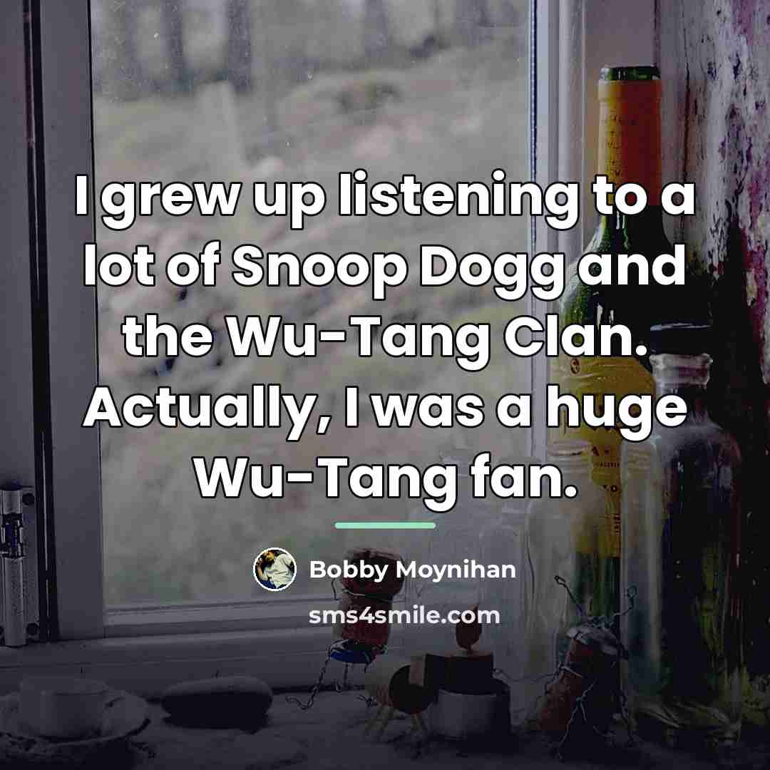 “I grew up listening to a lot of Snoop Dogg…” quote by Bobby Moynihan