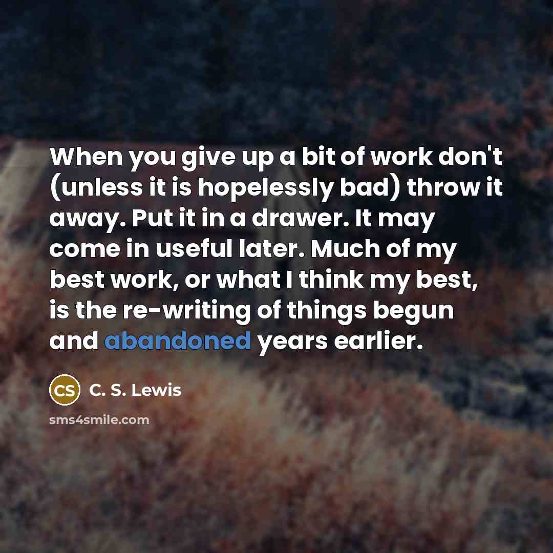“When you give up a bit of work don't (unless…” quote by C. S. Lewis