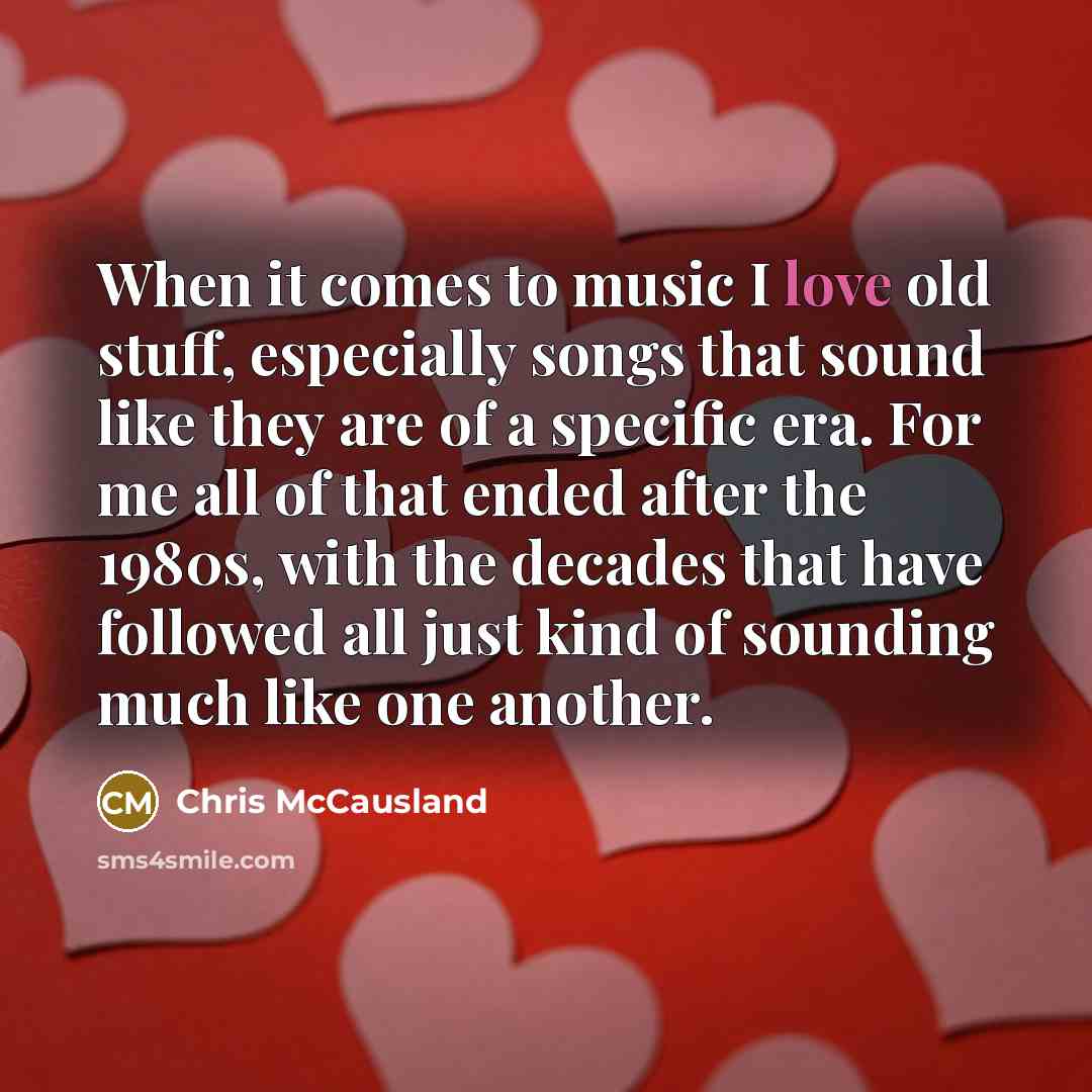 “When it comes to music I love old stuff, especially…” quote by Chris McCausland