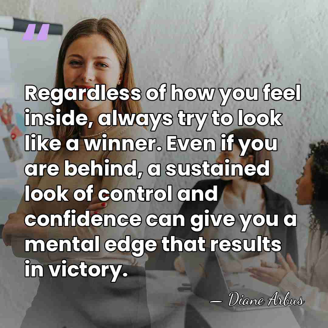 Regardless of how you feel inside, always try to look like a&hellip; - Diane Arbus