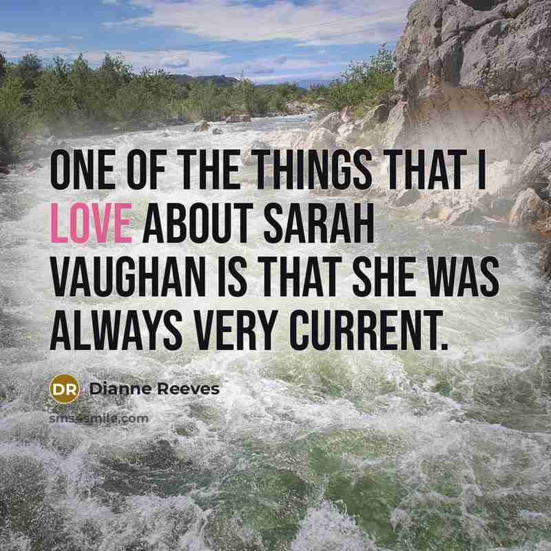 “One of the things that I love about Sarah Vaughan…” quote by Dianne Reeves