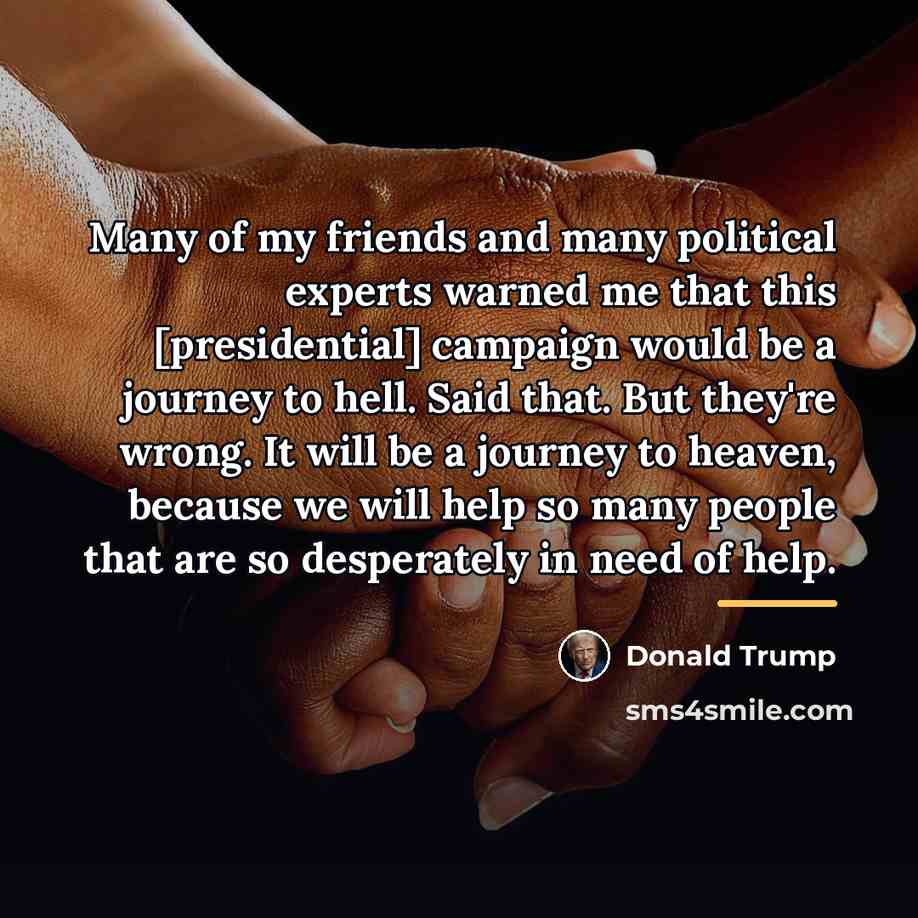 “Many of my friends and many political experts warned me…” quote by Donald Trump