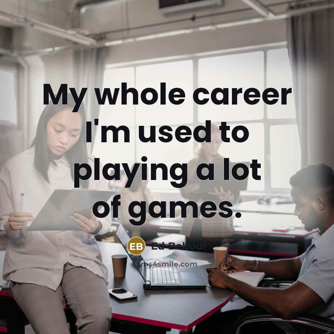 “My whole career I'm used to playing a lot of…” quote by Ed Belfour