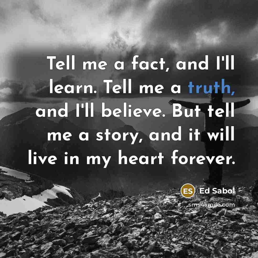 “Tell me a fact, and I'll learn. Tell me a…” quote by Ed Sabol