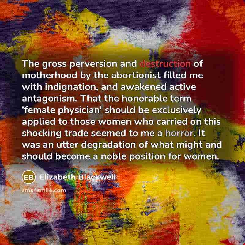 “The gross perversion and destruction of motherhood by the abortionist…” quote by Elizabeth Blackwell