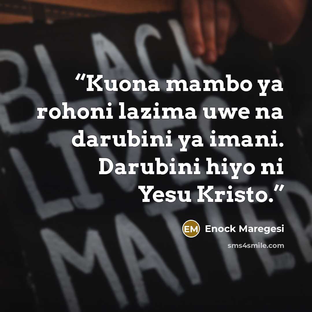 “Kuona mambo ya rohoni lazima uwe na darubini ya imani. Darubini hiyo ni Yesu Kristo.” quote by Enock Maregesi