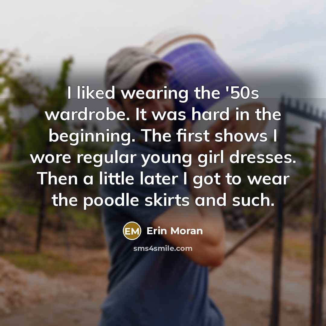 “I liked wearing the '50s wardrobe. It was hard in…” quote by Erin Moran