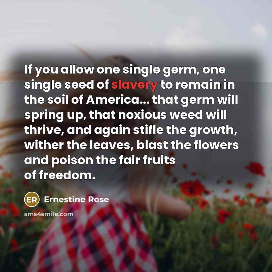 “If you allow one single germ, one single seed of…” quote by Ernestine Rose