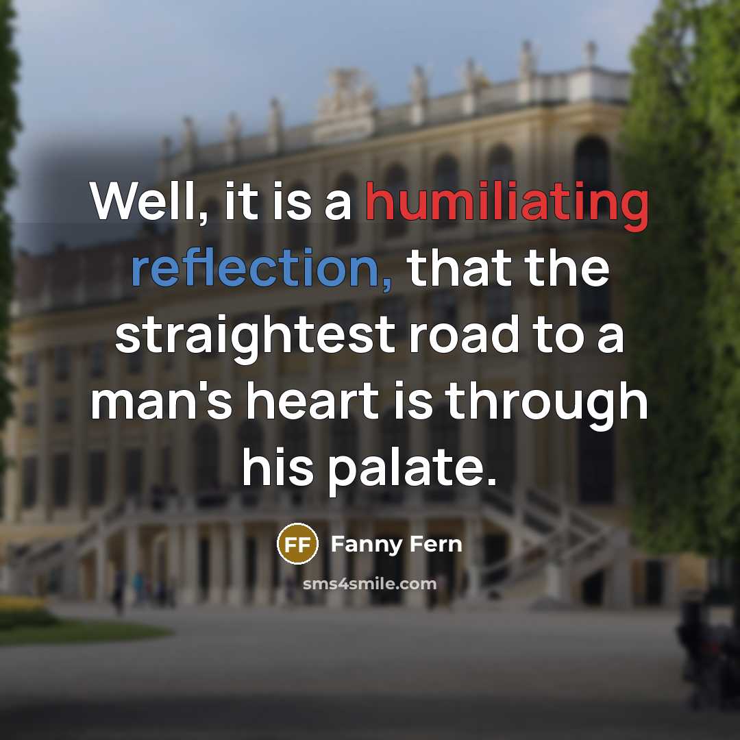 “Well, it is a humiliating reflection, that the straightest road…” quote by Fanny Fern