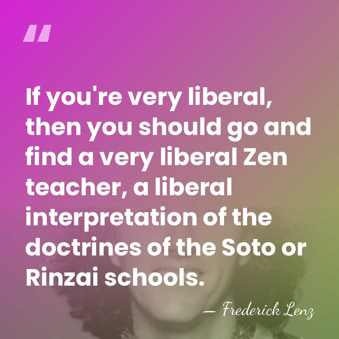If you're very liberal, then you should go and find a very&hellip; - Frederick Lenz