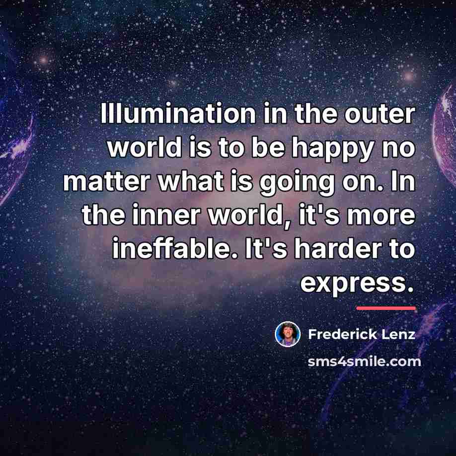 “Illumination in the outer world is to be happy no…” quote by Frederick Lenz