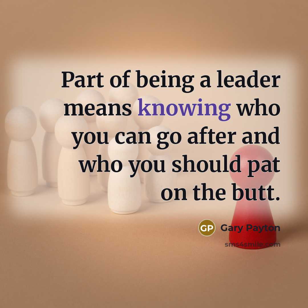“Part of being a leader means knowing who you can…” quote by Gary Payton