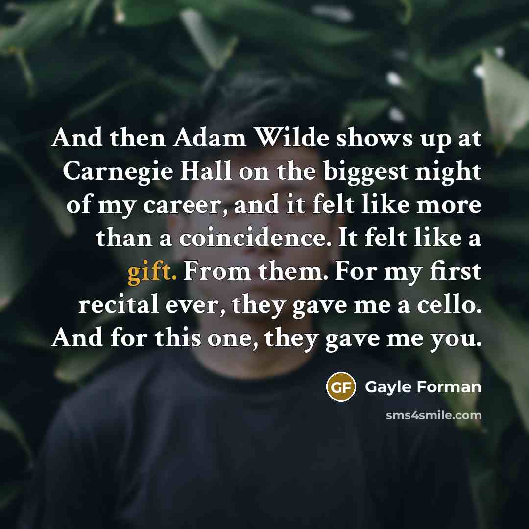 “And then Adam Wilde shows up at Carnegie Hall on…” quote by Gayle Forman