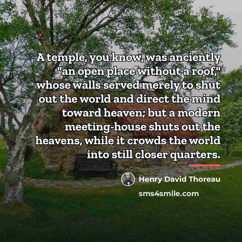 “A temple, you know, was anciently "an open place without…” quote by Henry David Thoreau