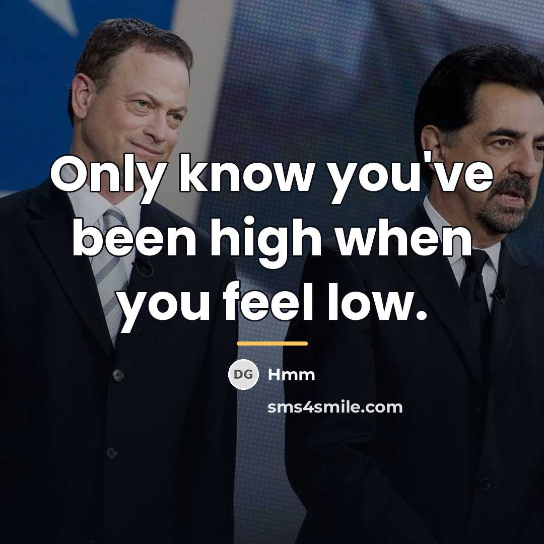 “Only know you've been high when you feel low.…” quote by Hmm