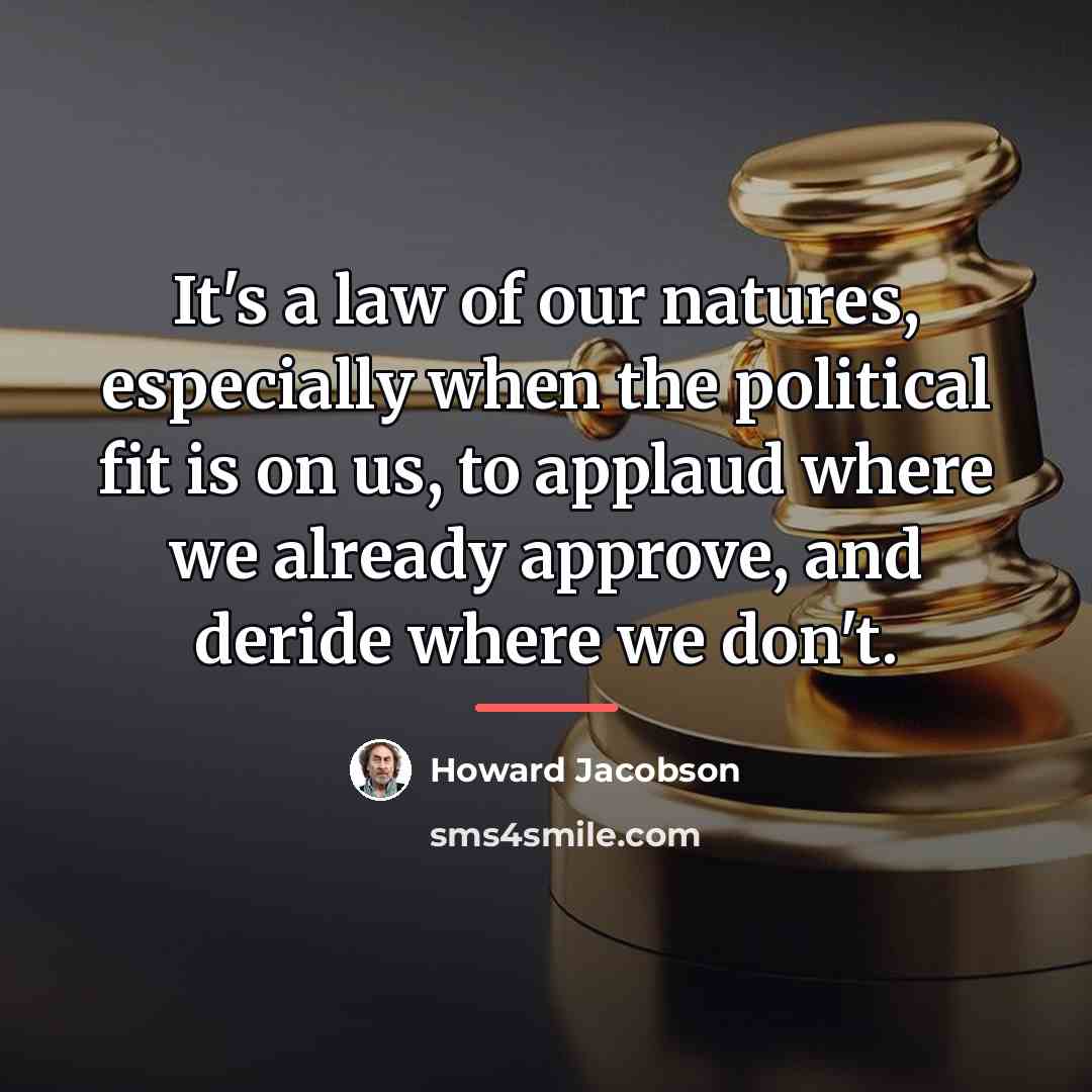 “It's a law of our natures, especially when the political…” quote by Howard Jacobson