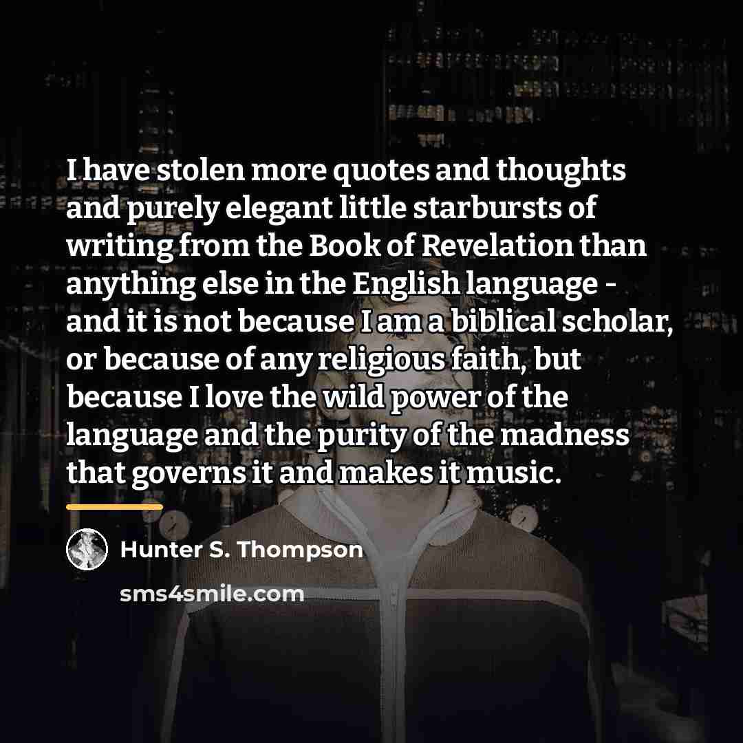“I have stolen more quotes and thoughts and purely elegant…” quote by Hunter S. Thompson
