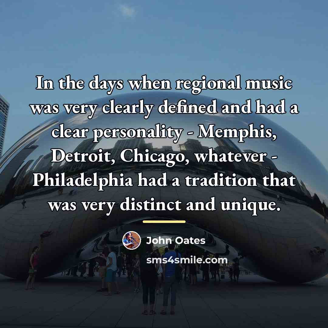 “In the days when regional music was very clearly defined…” quote by John Oates
