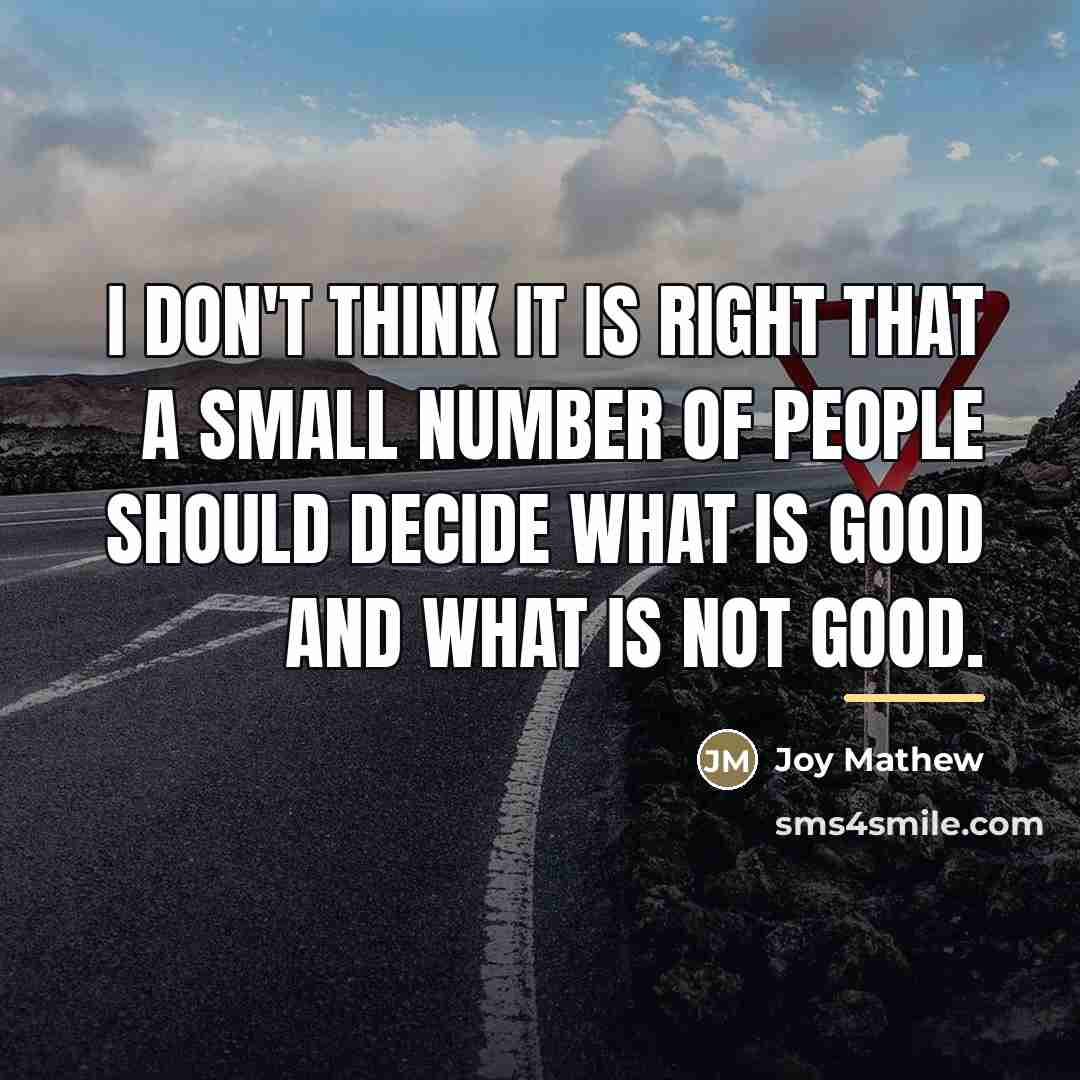 “I don't think it is right that a small number…” quote by Joy Mathew