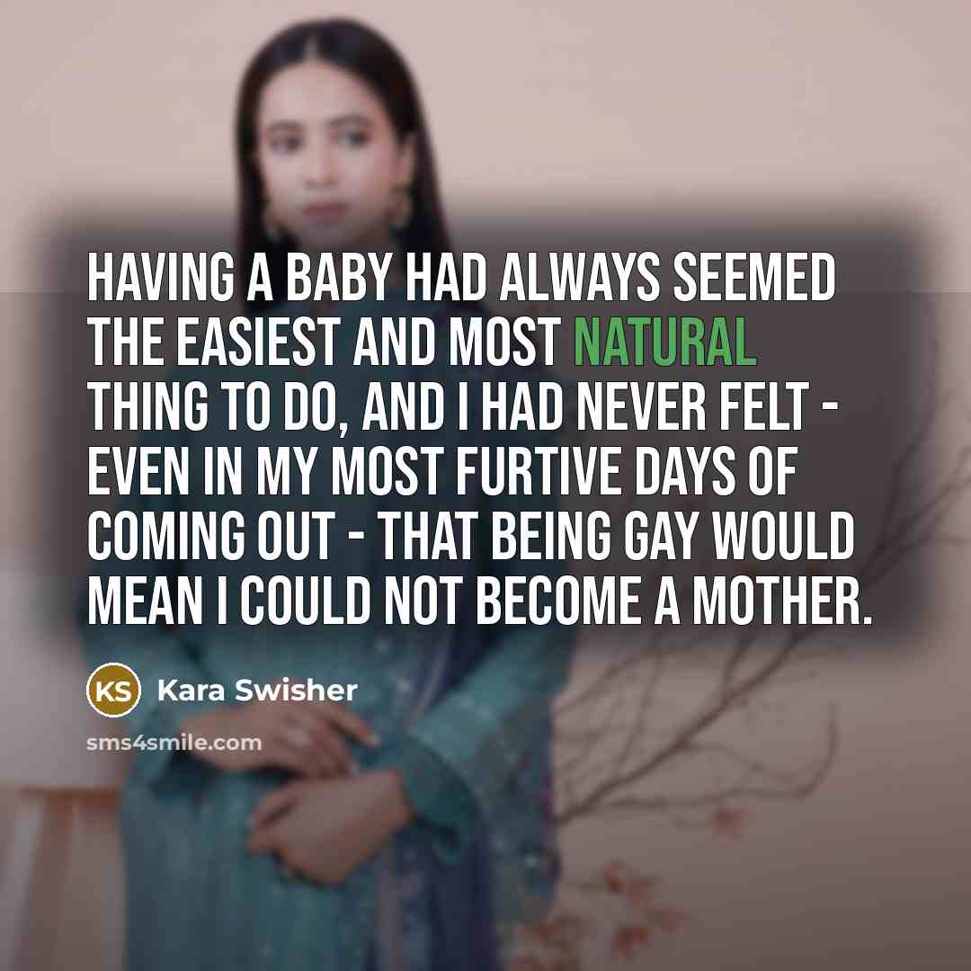 “Having a baby had always seemed the easiest and most…” quote by Kara Swisher