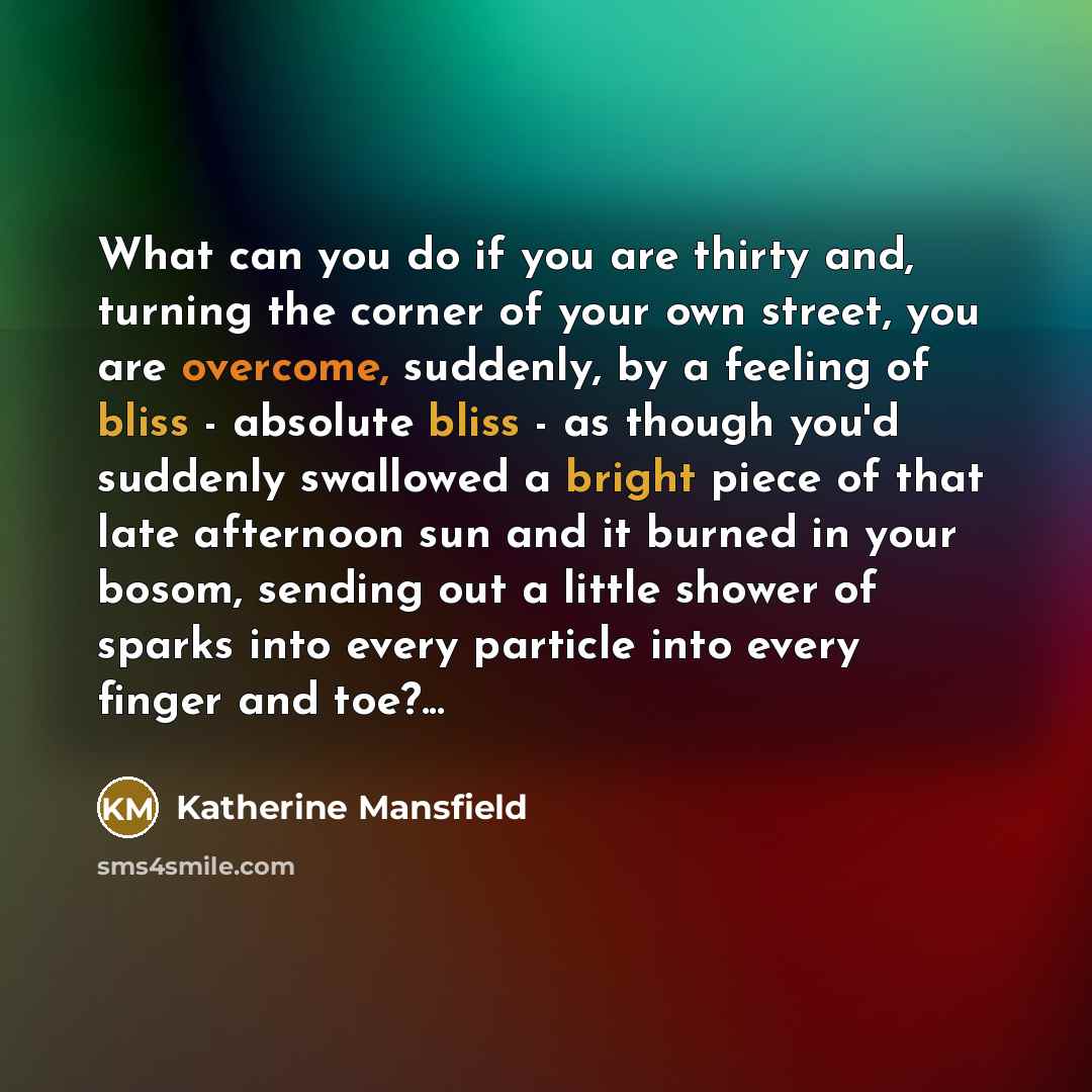 “What can you do if you are thirty and, turning…” quote by Katherine Mansfield