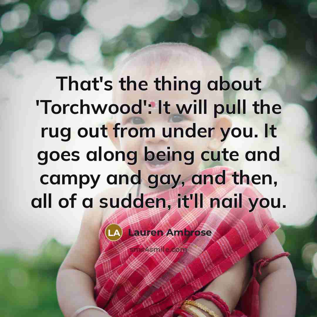 “That's the thing about 'Torchwood': It will pull the rug…” quote by Lauren Ambrose