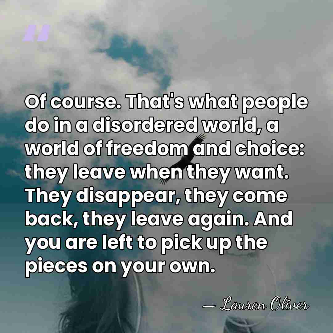 Of course. That's what people do in a disordered world, a world&hellip; - Lauren Oliver
