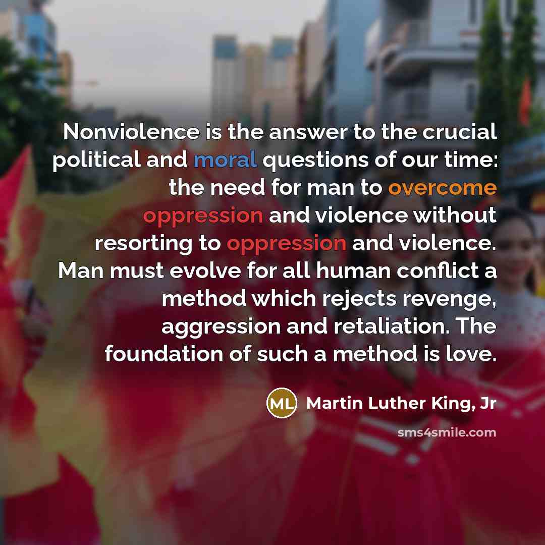 “Nonviolence is the answer to the crucial political and moral…” quote by Martin Luther King, Jr